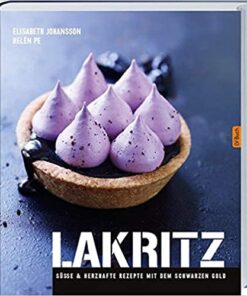 Lakritz   Das Kochbuch von Elisabeth Johansson